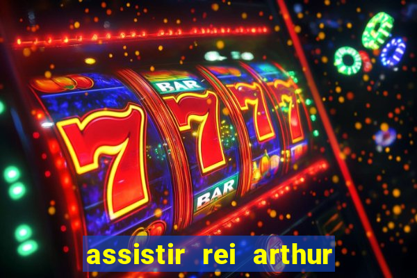 assistir rei arthur (2004 mega filmes)